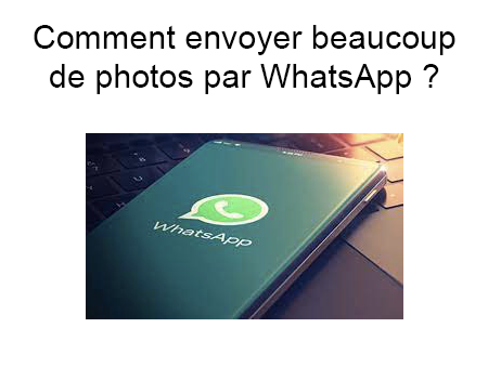 WhatsApp partager jusqu'à 100 photos et vidéos